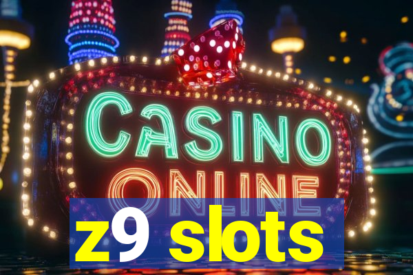 z9 slots